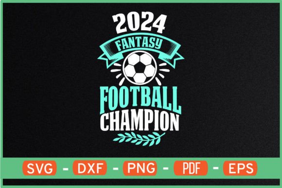 2024 Fantasy Football Champion T-Shirt Graphics for Crafts