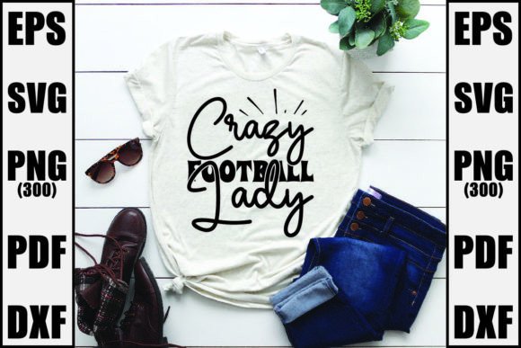 Crazy Football Lady: Graphics for T-Shirt Designs
