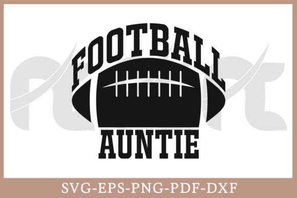 Football Auntie SVG: Crafts Graphics