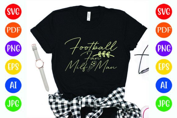 Football Fan Milf Man T-shirt Graphics