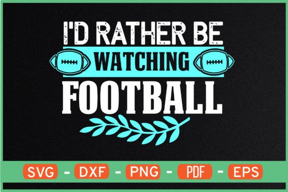 I D Rather Be Watching Football: Graphics for Crafts