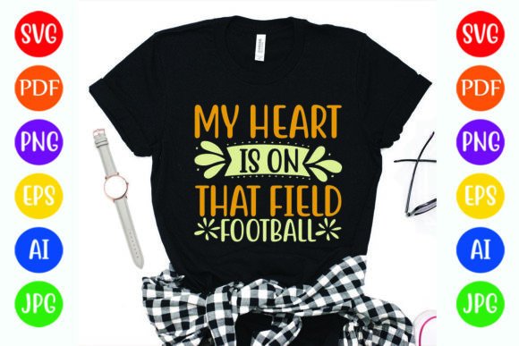 My Heart is on That Field Football Graphics & T-Shirt Designs