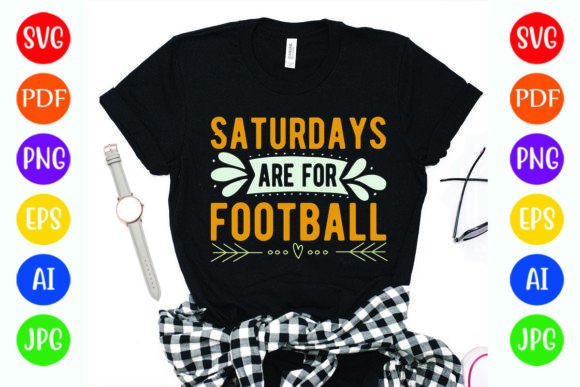 Saturdays Are for Football Design Graphics & T-Shirt Designs