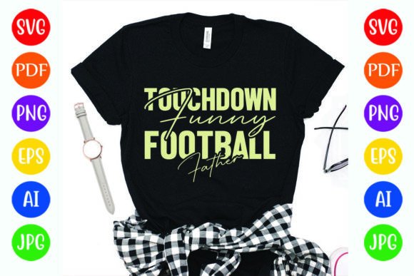 Touchdown Funny Football Father Graphics Review